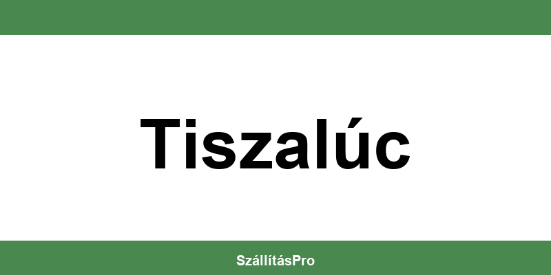 Magyar Posta Tiszalúc nyitvatartás és telefonszám
