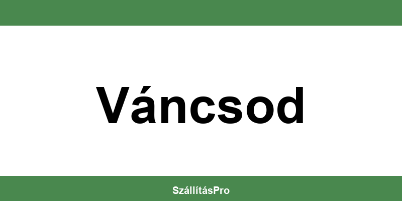 Magyar Posta Váncsod nyitvatartás és telefonszám