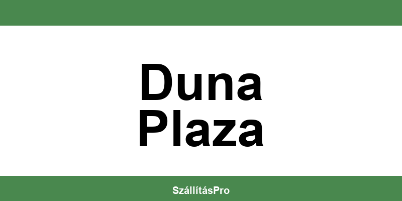 Magyar Posta Duna Plaza nyitvatartás és telefonszám