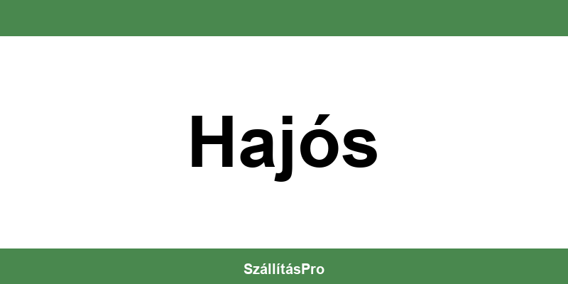 Magyar Posta Hajós nyitvatartás és telefonszám