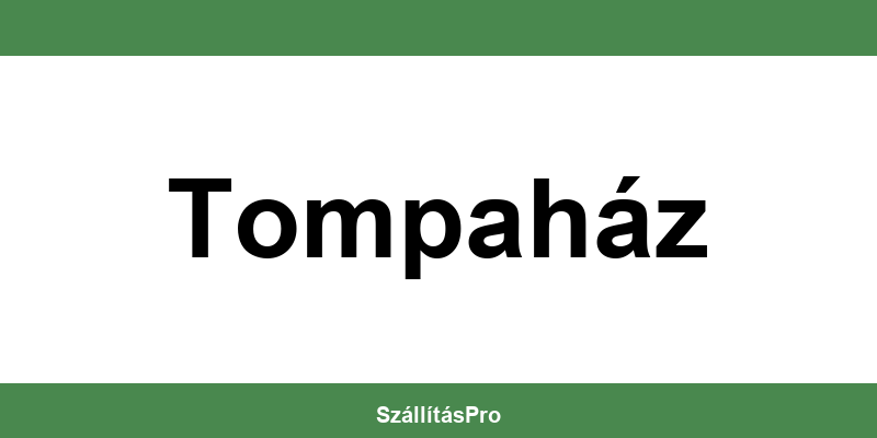 Magyar Posta Tompaház nyitvatartás és telefonszám