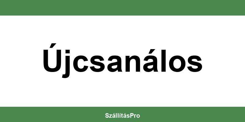 Magyar Posta Újcsanálos nyitvatartás és telefonszám