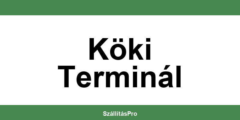 Magyar Posta Köki Terminál nyitvatartás és telefonszám